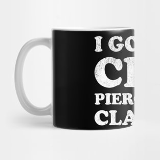 I Got My Cl*t Pierced At Claire's Funny Offensive Mug